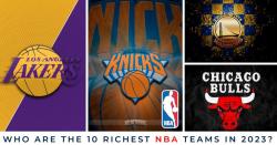 Ranking : Who are the 10 richest NBA Teams in 2023?